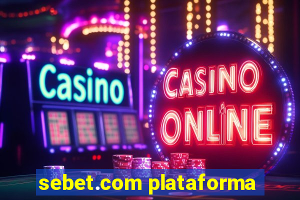 sebet.com plataforma